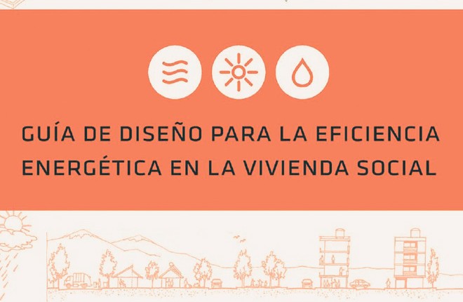 Guía de diseño para la Eficiencia energética en la vivienda social Guía de diseño para la Eficiencia energética en la vivienda social