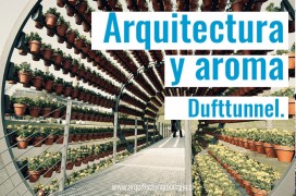 Arquitectura y aroma. Dufttunnel.