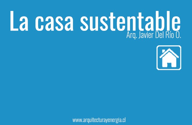 LA CASA SUSTENTABLE