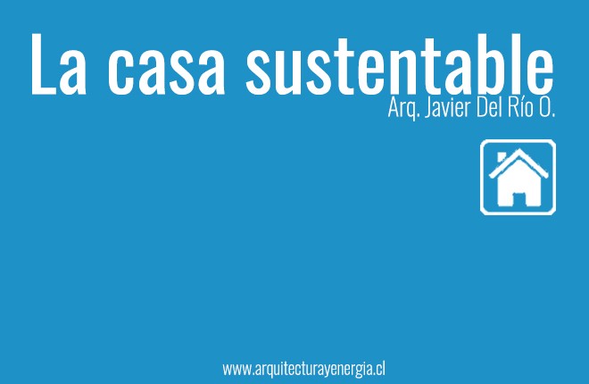 LA CASA SUSTENTABLE